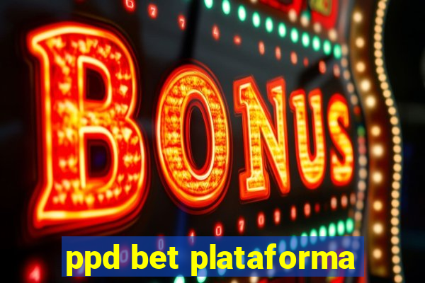 ppd bet plataforma